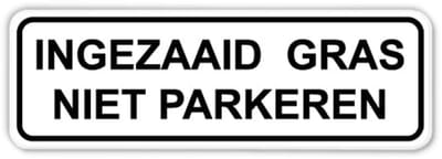 Bord ingezaaid gras - niet parkeren - Weerbestendig Aluminium - 40x15 cm - Bevestiging: Zonder bevestiging (alleen het bord)