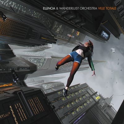 Ellinoa & Wanderlust Orchestra - Ville Totale (CD)