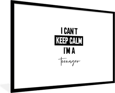 Fotolijst incl. Poster - Kind - Quotes - Zwart - Wit - I can't keep calm i'm a teenager - 120x80 cm - Posterlijst