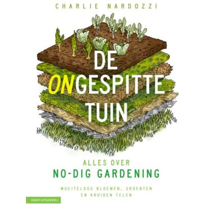 De Ongespitte Tuin - Charlie Nardozzi