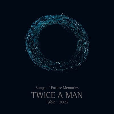 Twice A Man - Songs Of Future Memories (1982 -2022) (3 CD)