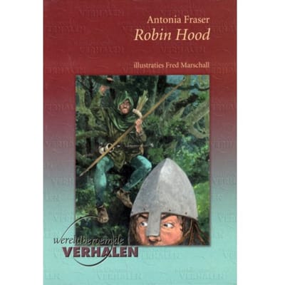 Robin Hood - Wereldberoemde Verhalen - Antonia Fraser