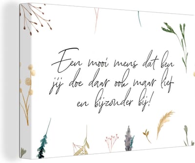 Canvas Schilderij Quotes - Vriendschap - Vrienden - Spreuken - Een mooi mens dat ben jij - 30x20 cm - Wanddecoratie