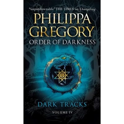 Dark Tracks - Order Of Darkness - Philippa Gregory
