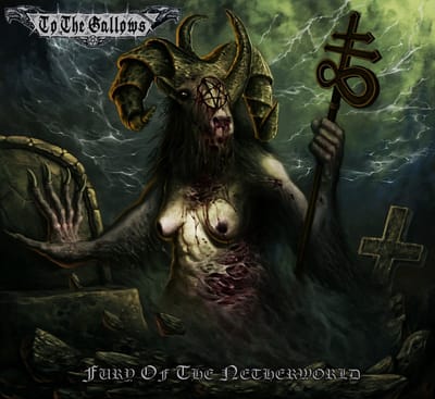 To The Gallows - Fury Of The Underworld (CD)