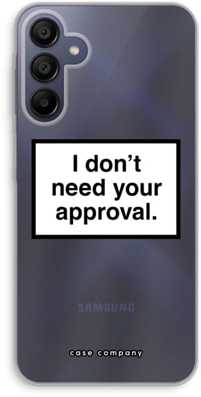 Case Company® - Hoesje geschikt voor Samsung Galaxy A15 hoesje - Don't need approval - Soft Cover Telefoonhoesje - Bescherming aan alle Kanten en Schermrand