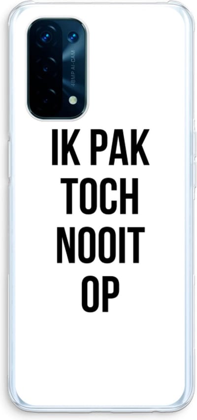 Case Company® - Hoesje geschikt voor Oppo A74 5G hoesje - Ik pak nooit op - Soft Cover Telefoonhoesje - Bescherming aan alle Kanten en Schermrand