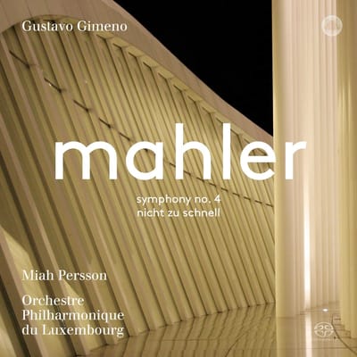 Gustavo Gimeno, Miah Persson - Symphony No.4 Nicht Zu Schnell (SACD)