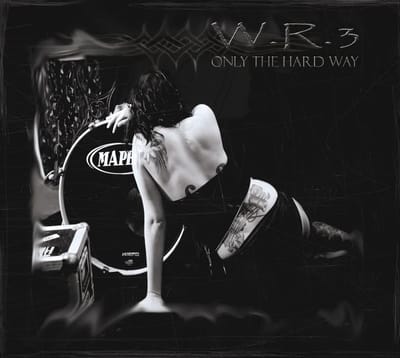 Wr3 - Only The Hard Way (CD)