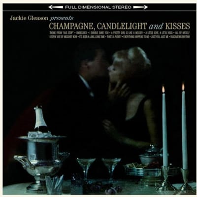 Champagne, Candlelight And Kisses - Jackie Gleason