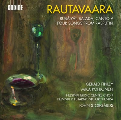 Gerald Finley, Mika Pohjonen, Helsinki Music Centre Choir, Helsinki Philharmonic Orchestra, John Storgårds - Rautavaara: Rubáiyát | Balada | Canto V | Four Songs From Rasputin (CD)