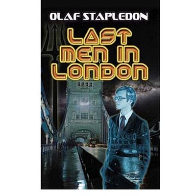 Last Men In London - Stapledon, Olaf