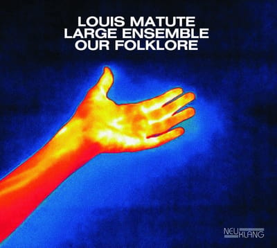 Louis Matute Large Ensemble - Our Folklore (CD)