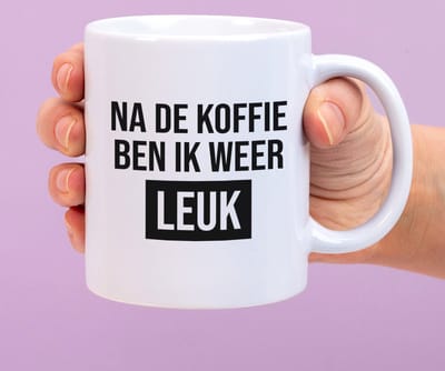 Mok Na De Koffie Ben Ik Weer Leuk van Ditverzinjeniet.nl