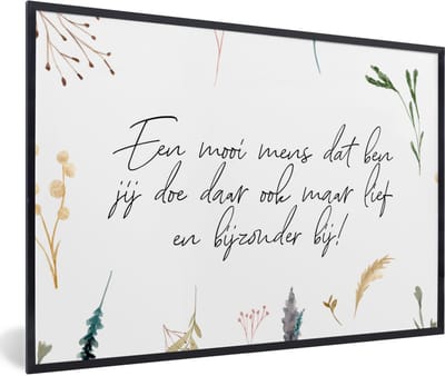 Fotolijst incl. Poster - Quotes - Vriendschap - Vrienden - Spreuken - Een mooi mens dat ben jij - 60x40 cm - Posterlijst