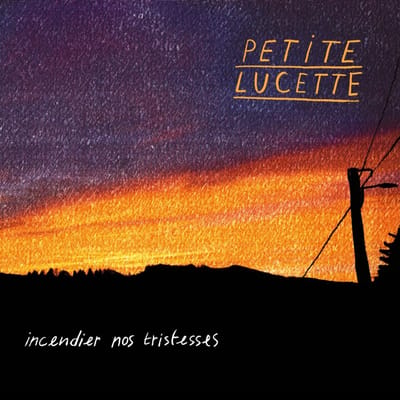 Petite Lucette - Incendier Nos Tristesses (CD)