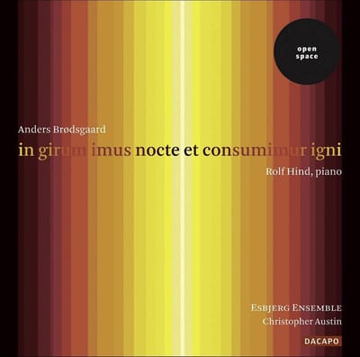 Rolf Hind, Esbjerg Ensemble, Christopher Austin - Brodsgaard: In Girum Imus Nocte Et Consumimur Igni (CD)