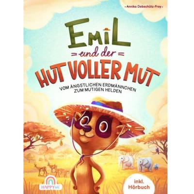 Emil Und Der Hut Voller Mut - Vom Erdmännchen Zum Mutigen Helden - Annika Debschütz-Frey
