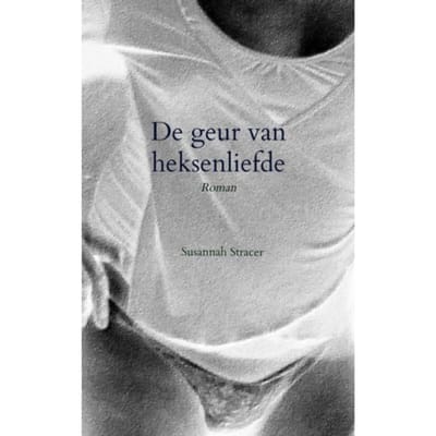 De Geur Van Heksenliefde - Susannah Stracer