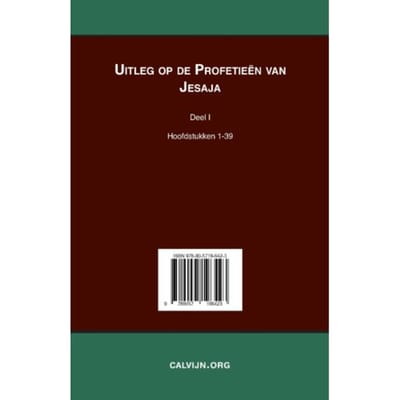 Uitleg Bij De Profetieën Van Jesaja I - J. Calvijn