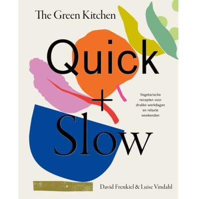 The Green Kitchen Quick & Slow - David Frenkiel