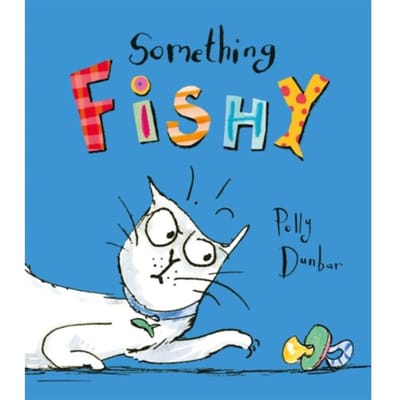 Something Fishy - Polly Dunbar