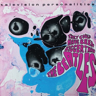 Television Personalities - They Could Have Been Bigger Than The Beatles (CD) (Remastered)