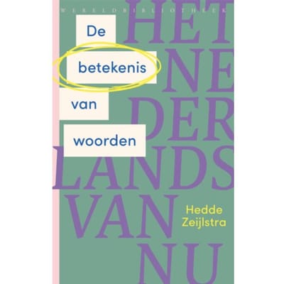 De Betekenis Van Woorden - Het Nederlands Van Nu - Hedde Zeijlstra
