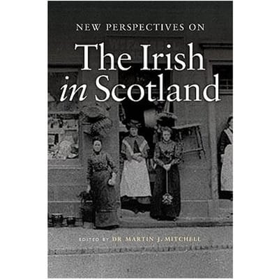 New Perspectives On The Irish In Scotland