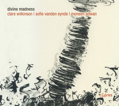 Clare Wilkinson, Sofie Vanden Eynde, Adwan - Divine Madness - Souls In Exile (CD)