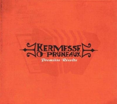 Kermesse O Pruneaux - Première Récolte (CD)
