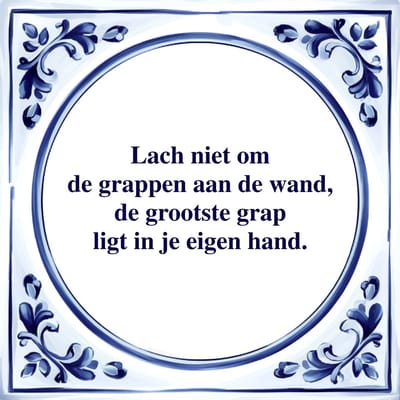 Spreuk Tegel - De Grootste Grap in je Eigen Hand - Tegeltjeswijsheid - Kado