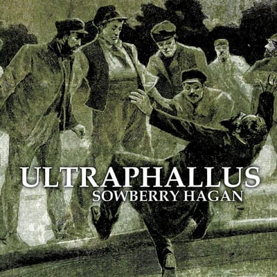 Ultraphallus - Sowberry Hagan (CD) (Limited Edition)