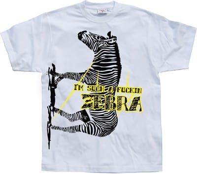 Hybris I'm Such A Fuckin Zebra T-shirt SH-1-12028-LFH4-13
