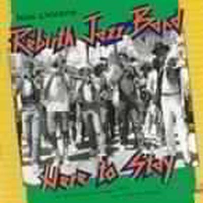 Rebirth Brass Band - Here To Stay! (CD)