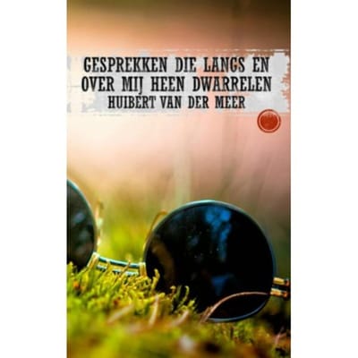 Gesprekken Die Langs En Over Mij Heen Dwarrelen - Huibert van der Meer