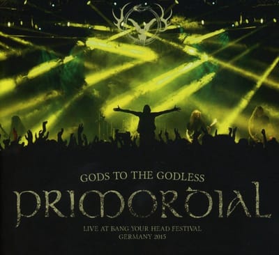 Primordial - Gods To The Godless (Live At Bang Your Head Festival Germany 2015) (CD) (Limited Edition)