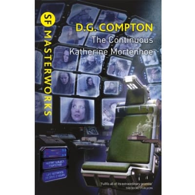 The Continuous Katherine Mortenhoe - S.F. Masterworks - D G Compton