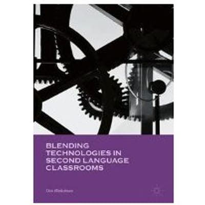 Blending Technologies In Second Language Classrooms - Don Hinkelman