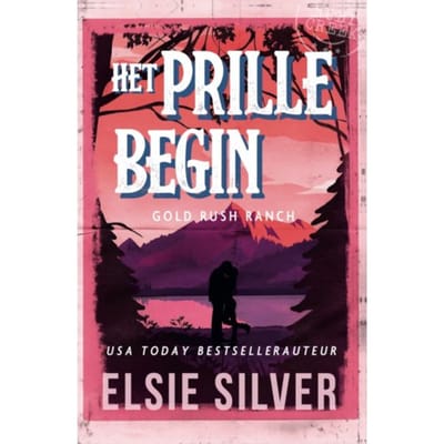 Het Prille Begin - Gold Rush Ranch - Elsie Silver
