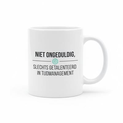Niet Ongeduldig Gewoon Slechts Getalenteerd in Tijdmanagement Mok – Grappige Tekst – Humoristische Koffiemok 330 ml