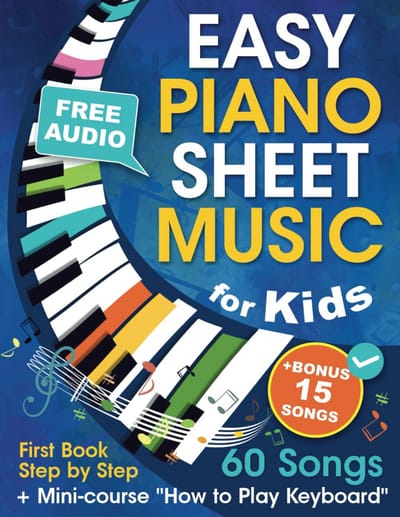 Piano Notenboek voor Kinderen + Mini-cursus 'Hoe te Spelen op Keyboard': Beginnerspianoboek met 60 Liedjes en Gratis Audio