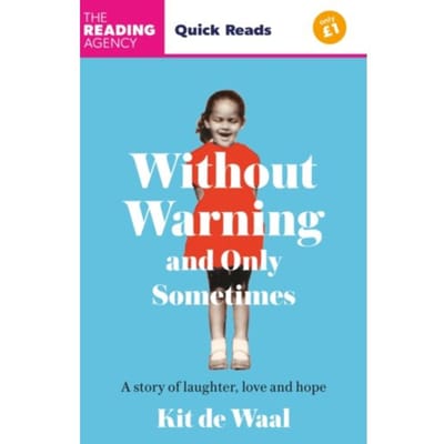 Without Warning And Only Sometimes - Kit de Waal