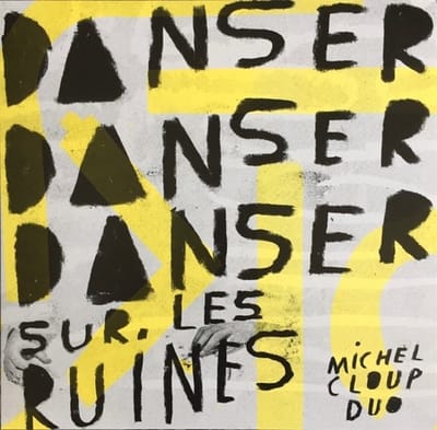Michel Cloup Duo - Danser Danser Danser Sur Les Ruines (LP)