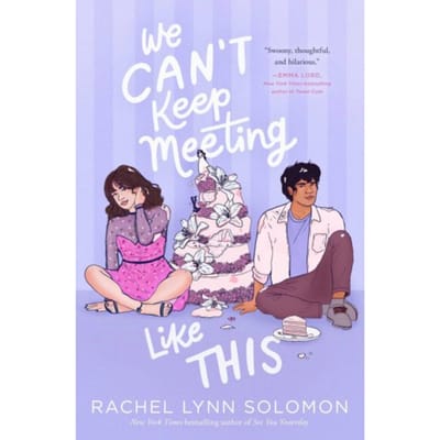 We Can't Keep Meeting Like This - Rachel Lynn Solomon