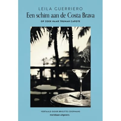 Een Schim Aan De Costa Brava - Leila Guerriero
