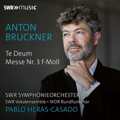 Pablo Heras-Casado, SWR Symphonieorchester, SWR Vokalensemble, WDR Rundfunkchor - Bruckner: Te Deum | Mass No. 3 In F Minor (CD)