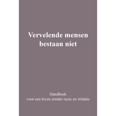 Vervelende Mensen Bestaan Niet