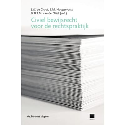Civiel Bewijsrecht Voor De Rechtspraktijk - J.W. De Groot