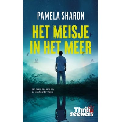 Het Meisje In Het Meer - Thrillseekers - Pamela Sharon